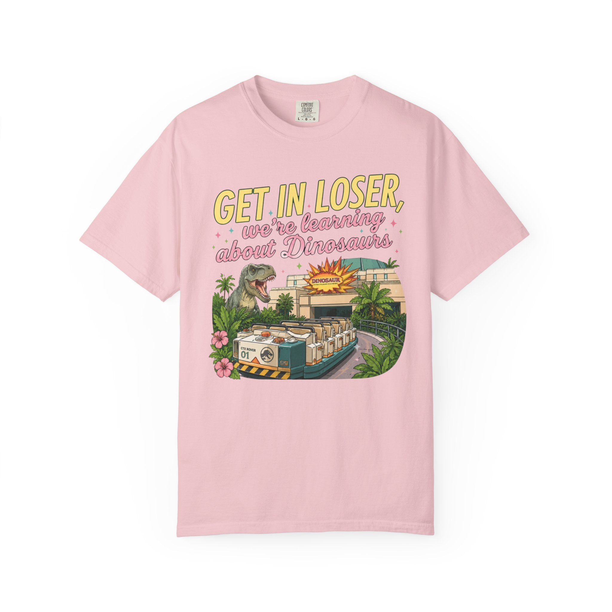Get In Loser We're Learning About Dinosaurs T-Shirt
