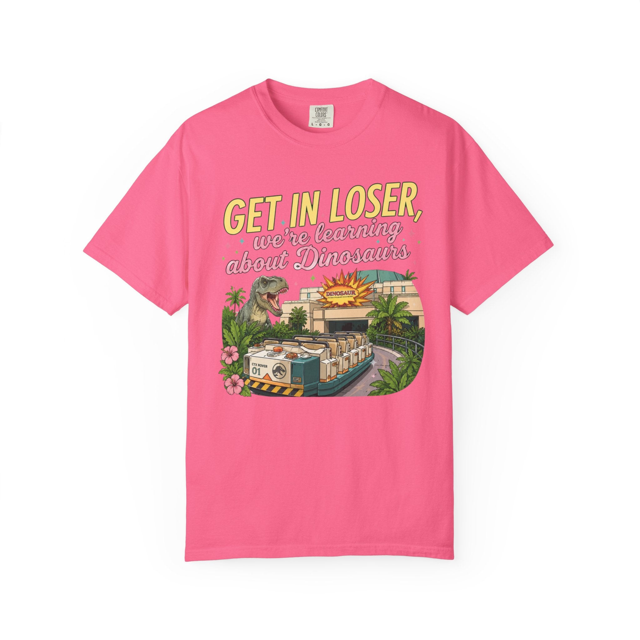 Get In Loser We're Learning About Dinosaurs T-Shirt