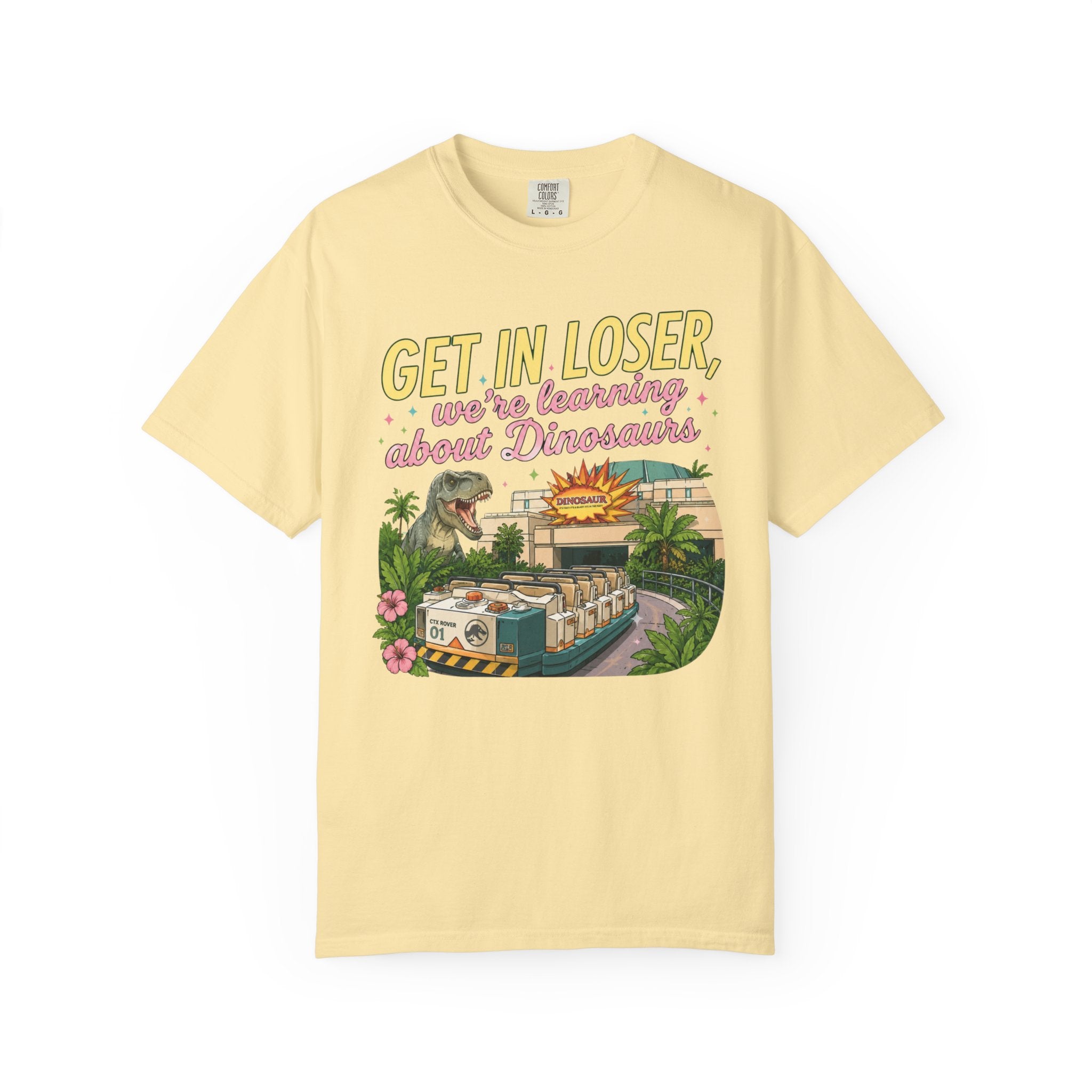 Get In Loser We're Learning About Dinosaurs T-Shirt